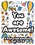 You are Awesome!: A Positiv...