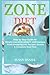 Zone Diet: Stepby-Step Guide for Weight Loss With HEALTY AND Recipes , Food Shopping List, Recipes, Snacks & Complete Meal Plan. SUSAN DAN