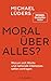 Moral über alles?: Warum si...