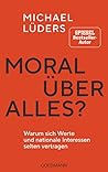 Moral über alles?...