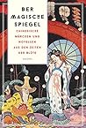 Der magische Spiegel. Chinesische Märchen und Novellen aus de... by Lo Ta-Kang