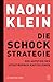 Die Schock-Strategie: Der Aufstieg des Katastrophen-Kapitalismus