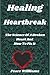 Healing Heart Break: The Sc...