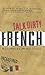 Talk Dirty French: Beyond M...
