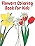 Flowers Coloring Book for K...