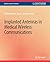 Implanted Antennas in Medical Wireless Communications by Yahya Rahmat-Samii