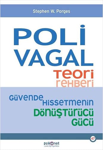 Polivagal Teori Rehberi - Güvende Hissetmenin Dönüştürücü Gücü (Paperback)