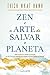 Zen e a Arte de Salvar o Planeta (Portuguese Edition)