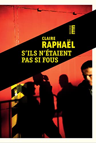 S'ils n'étaient pas si fous (French Edition)