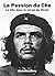 La Passion du Che: Le Che d...