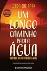 Um Longo Caminho Para a Água by Linda Sue Park