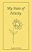 My State of Felicity by Angelina Schreiber