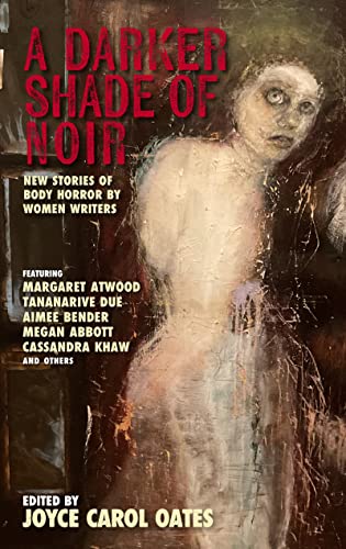 A Darker Shade of Noir: New Stories of Body Horror by Women Writers (Paperback)