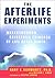 The Afterlife Experiments : Breakthrough Scientific Evidence of Life After Death