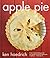 Apple Pie: 100 Delicious and Decidedly Different Recipes for America's Favorite Pie