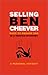 Selling Ben Cheever: Back to Square One in a Service Economy