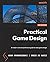 Practical Game Design: A modern and comprehensive guide to video game design