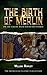 The Birth of Merlin: Or the Childe Hath Found His Father