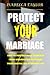 PROTECTING YOUR MARRIAGE: H...