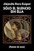 Sólo el silencio sin ella: ...