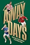 Away Days: Thirty...