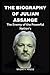 THE BIOGRAPHY OF JULIAN ASSANGE by Mighty Press