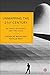 Unmapping the 21st Century:...