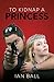 To Kidnap A Princess