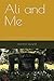 Ali and Me: Muhammad Ali, A...