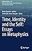 Time, Identity and the Self: Essays on Metaphysics