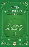 Te conozco desde siempre by Reyes de Miguel