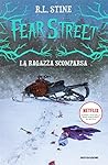 Fear Street. La ragazza scomparsa by R.L. Stine
