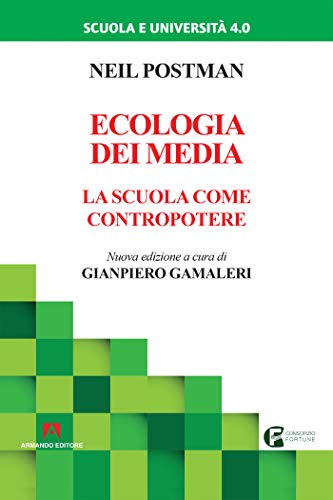 Ecologia dei media: La scuola come contropotere (Italian Edition)