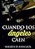 Cuando los ángeles caen (Spanish Edition)