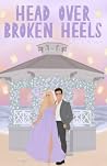 Head Over Broken Heels by Haley Brown
