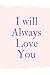 I will Always Love You: new notebook love for girls 2021 size 6/9 120 page