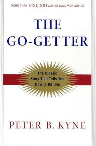 The Go-Getter: A Story That Tells You How To Be One