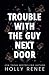 Trouble with the Guy Next Door (The Rock Bottom Series)