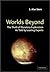 Worlds Beyond: The Thrill of Planetary Exploration as told by Leading Experts