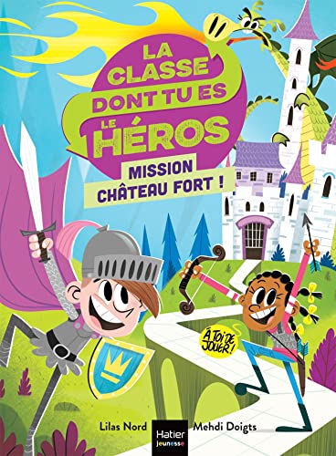 La classe dont tu es le héros - Mission château fort ! CP/CE1 6/7 ans: Un livre-jeu pour apprendre en s'amusant pour les enfants de 7/8 ans (Pocket Book)