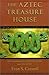 The Aztec Treasure House: New and Selected Essays