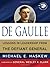 De Gaulle: Lessons in Leadership from the Defiant General (World Generals (Palgrave MacMillan))