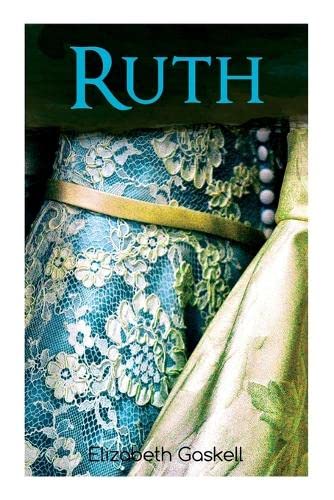 RUTH: Victorian Romance Classic, With Author's Biography