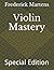 Violin Mastery: Special Edi...