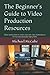 The Beginner's Guide to Vid...