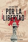 ¡Por la Libertad!...