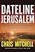 Dateline Jerusalem: An Eyewitness Account of Prophecies Unfolding in the Middle East