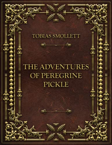 The Adventures of Peregrine Pickle: Tobias Smollett