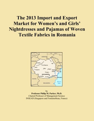 The 2013 Import and Export Market for Women's and Girls' Nightdresses and Pajamas of Woven Textile Fabrics in Romania (Paperback)