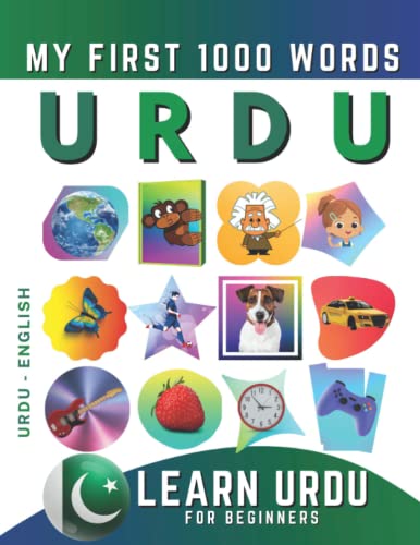 Learn Urdu for Beginners, My First 1000 Words: Bilingual Urdu - English Language Learning Book for Kids & Adults (Paperback)